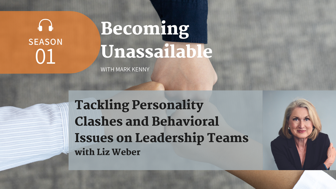 Tackling Personality Clashes and Behavioral Issues on Leadership Teams with Liz Weber