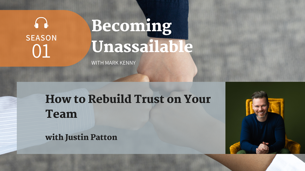 How to Rebuild Trust on Your Team with Justin Patton